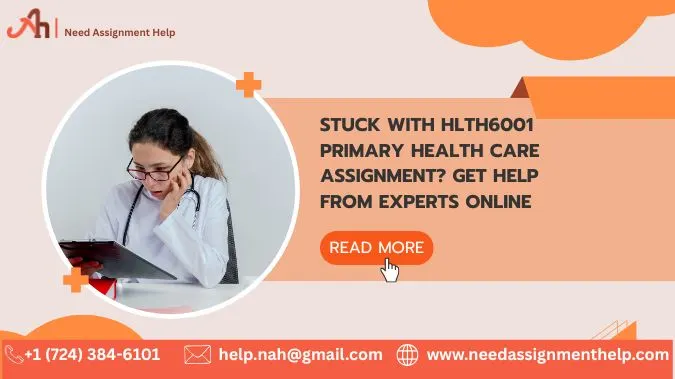 Stuck With HLTH6001 Primary Health Care Assignment? Get Help From Experts Online